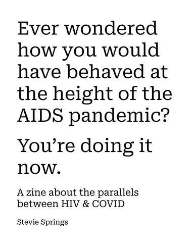 Ever wondered how you would have behaved at the height of the HIV/AIDS pandemic? You're doing it now. Ever wondered how you would have behaved at the height of the HIV/AIDS pandemic? You're doing it now.